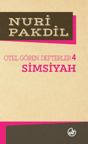 Cover of the book Otel Gören Defterler 4: Simsiyah by Nuri Pakdil
