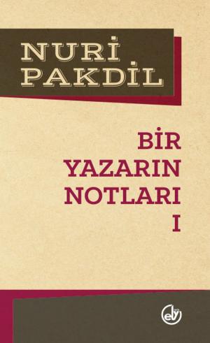 Cover of the book Bir Yazarın Notları I by Nuri Pakdil