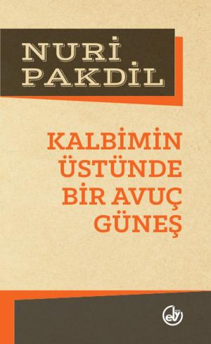 Cover of the book Kalbimin Üstünde Bir Avuç Güneş by Georges Courteline