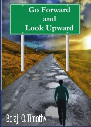 Cover of the book Go Forward and Look Upward by MP Pari