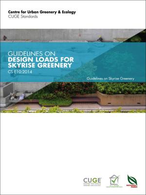 Cover of the book CS E10:2014: Guidelines on Design Loads for Skyrise Greenery by AA.VV.