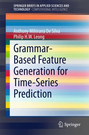 Cover of the book Grammar-Based Feature Generation for Time-Series Prediction by Buddhi Wijesiri, An Liu, Prasanna Egodawatta, James McGree, Ashantha Goonetilleke