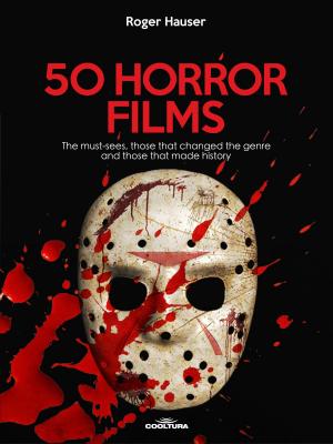 Cover of the book 50 Horror Films by Steven Heggings