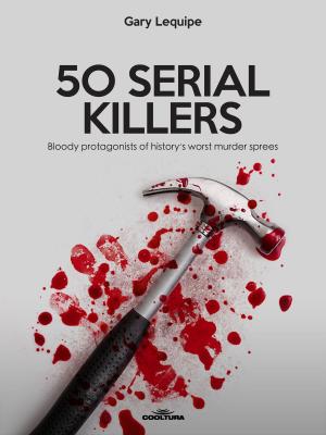 Cover of the book 50 SERIAL KILLERS by Stefan Bouxsein