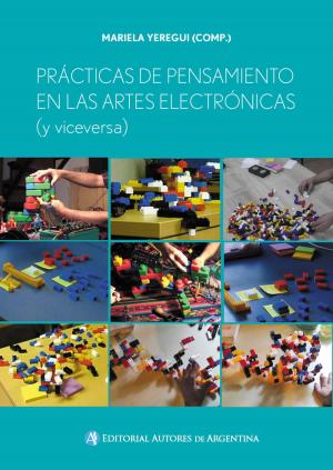 Cover of the book Prácticas de pensamiento en las artes electrónicas (y viceversa) by Lilian Susan Martínez