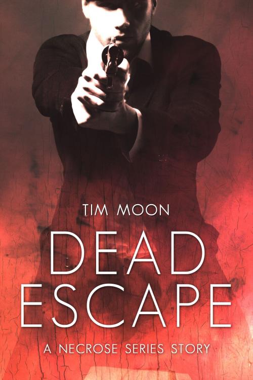 Cover of the book Dead Escape by Tim Moon, Beast Mountain Ltd.