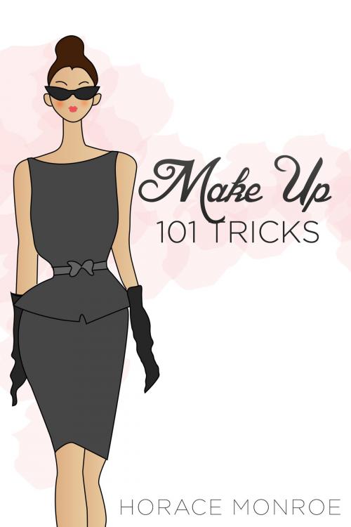 Cover of the book Makeup: 101 Tricks by Horace Monroe, Brain Food