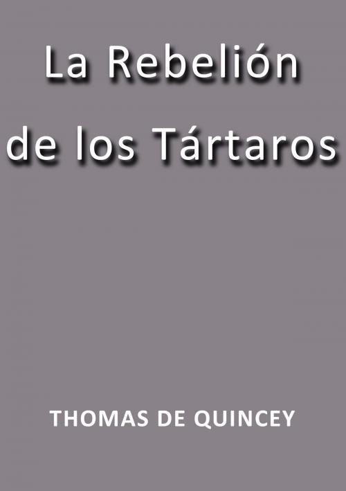 Cover of the book La rebelión de los Tártaros by Thomas de Quincey, J.Borja
