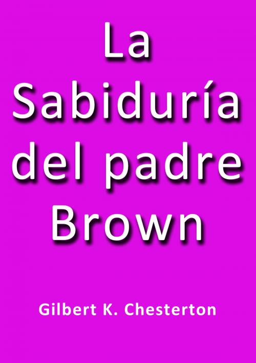 Cover of the book La sabiduría del padre Brown by G. K. Chesterton, J.Borja