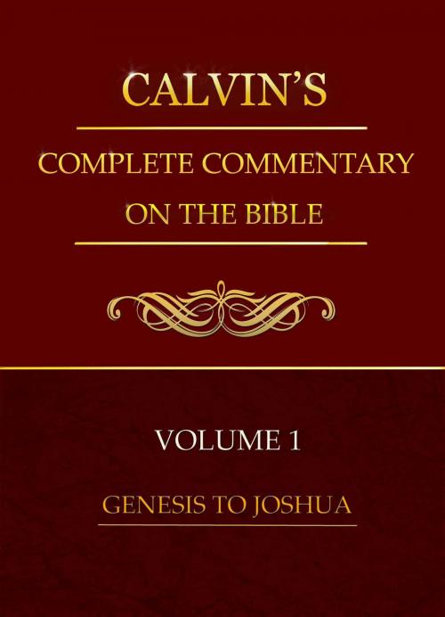 Cover of the book Calvin's Complete Commentary on the Bible, Volume 1 by Calvin, John, Delmarva Publications, Inc.