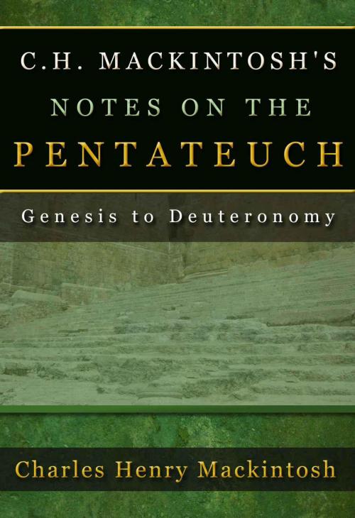 Cover of the book C. H. Mackintosh's Notes on the Pentateuch by Mackintosh, C. H., Delmarva Publications, Inc.