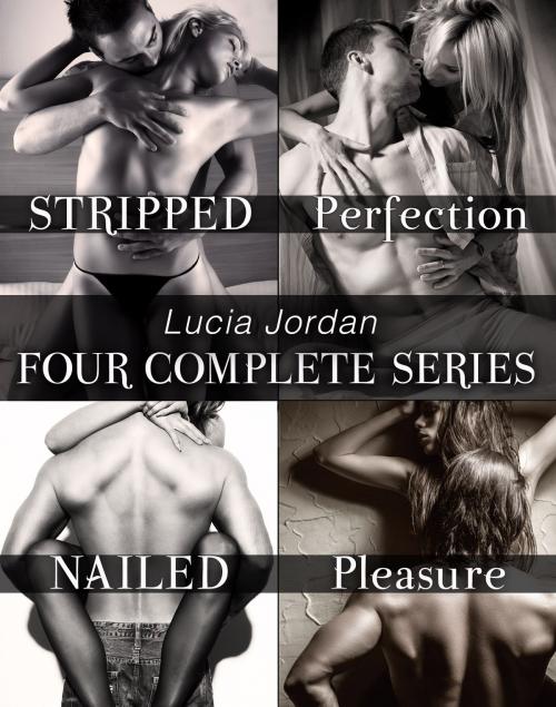 Cover of the book Lucia Jordan's Four Series Collection: Stripped, Perfection, Nailed, Pleasure by Lucia Jordan, Vasko