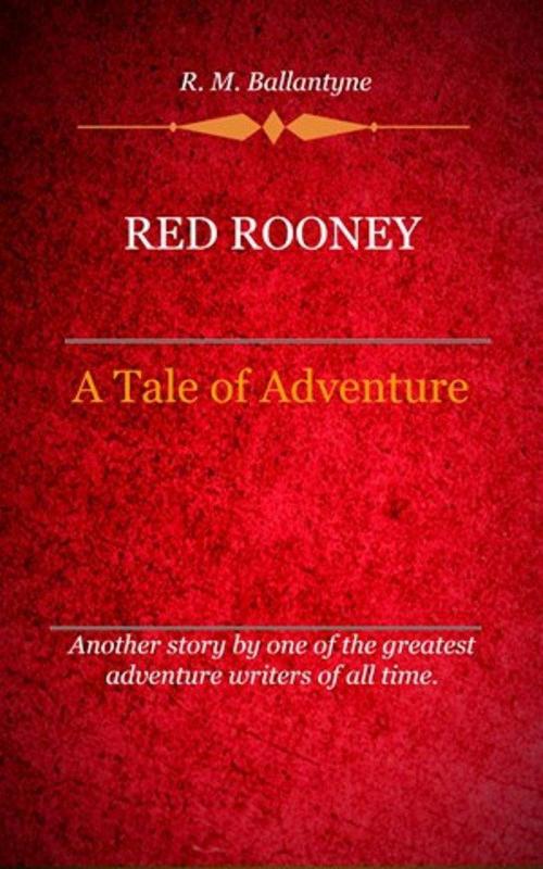 Cover of the book Red Rooney by Ballantyne, R. M., Delmarva Publications, Inc.