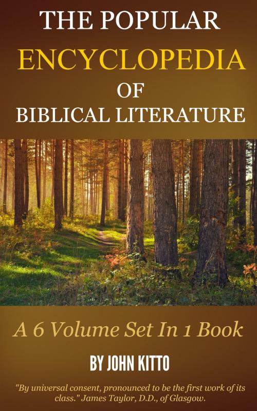 Cover of the book The Popular Encyclopedia of Biblical Literature by Kitto, John, Delmarva Publications, Inc.