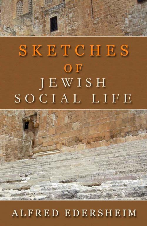 Cover of the book Sketches of Jewish Social Life by Edersheim, Alfred, Delmarva Publications, Inc.