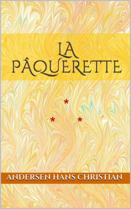 Cover of the book La pâquerette by Andersen Hans Christian, Edition du Phoenix d'Or