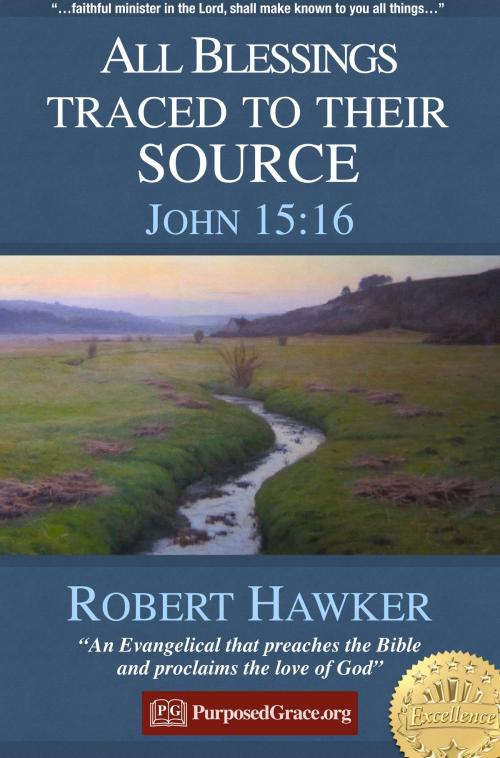 Cover of the book All Blessings Traced to their Source - John 15:16 by Robert Hawker, PurposedGrace