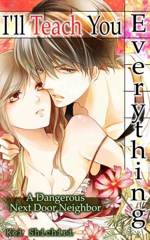 Cover of the book I'll Teach You Everything Vol.1 (TL Manga) by Kei Shichiri, MANGA REBORN