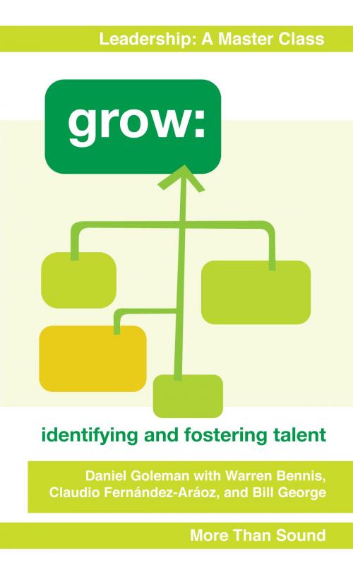 Cover of the book Grow: Identifying and Fostering Talent by Daniel Goleman, Bill George, Claudio Fernández-Aráoz Warren Bennis, More Than Sound