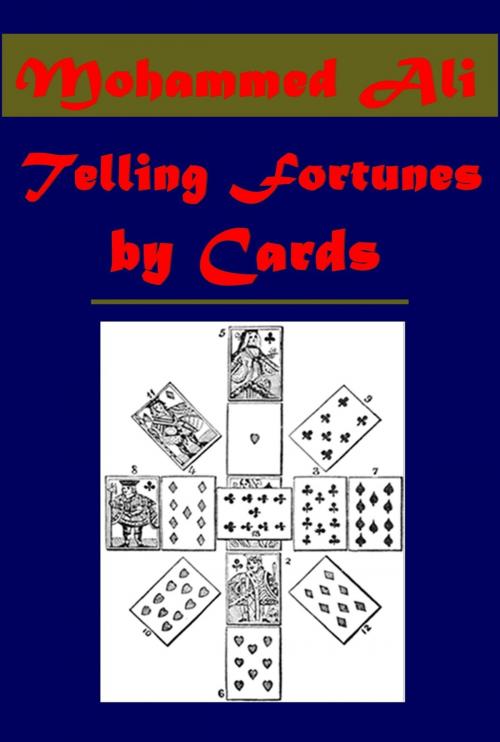 Cover of the book Telling Fortunes by Cards by Mohammed Ali, AGEB Publishing