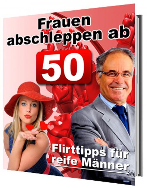 Cover of the book Frauen abschleppen ab 50 by Jana Friedrichsen, Ingbert Hahn
