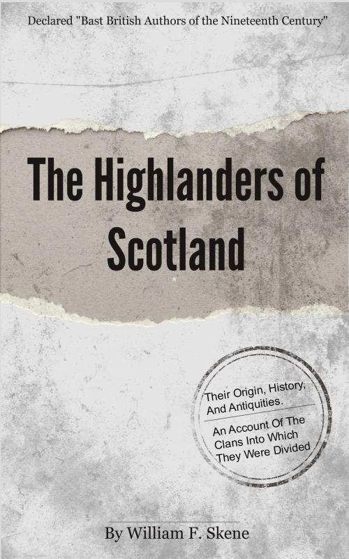 Cover of the book The Highlanders of Scotland by Skene, William F., Delmarva Publications, Inc.