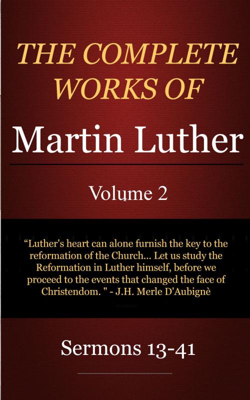 Cover of the book The Complete Works of Martin Luther, Volume 2 by Luther, Martin, Delmarva Publications, Inc.