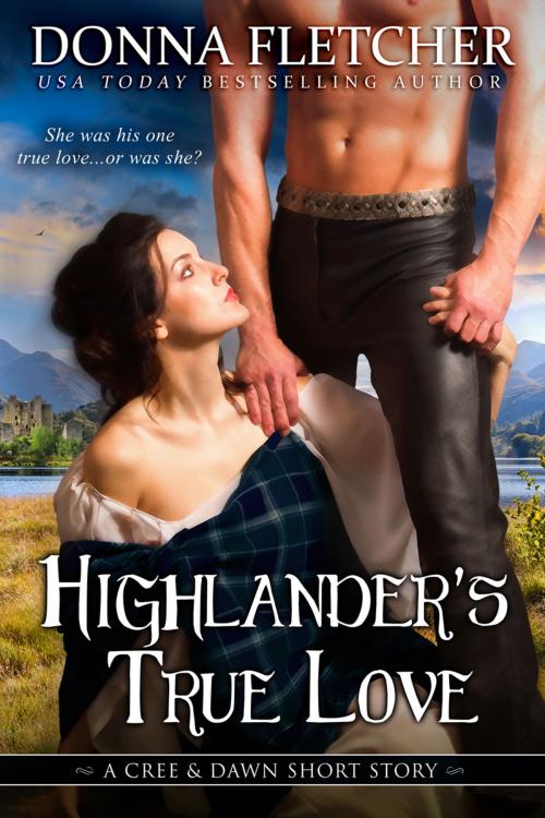 Cover of the book Highlander's True Love by Donna Fletcher, Fletcher