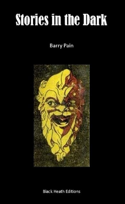 Cover of the book Stories in the Dark by Barry Pain, Black Heath Editions