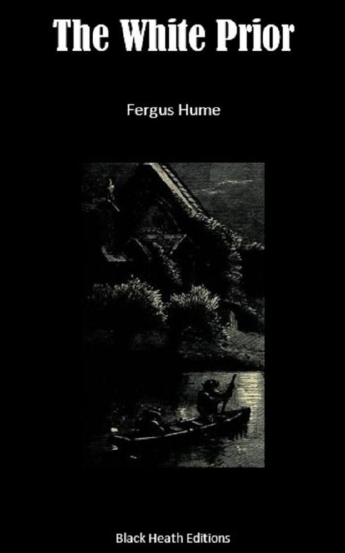 Cover of the book The White Prior by Fergus Hume, Black Heath Editions