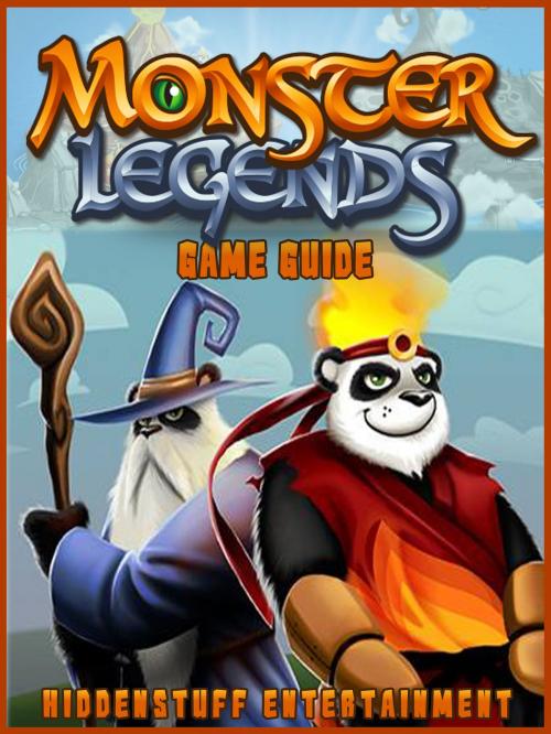 Cover of the book MONSTER LEGENDS DOWNLOAD GUIDE by Josh Abbott, HiddenStuff.com Game Guides