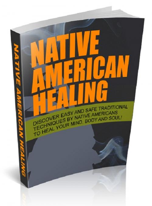 Cover of the book Native American Healing by Anonymous, Consumer Oriented Ebooks Publisher