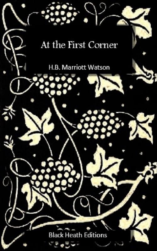 Cover of the book At the First Corner and Other Stories by H.B. Marriott Watson, Black Heath Editions