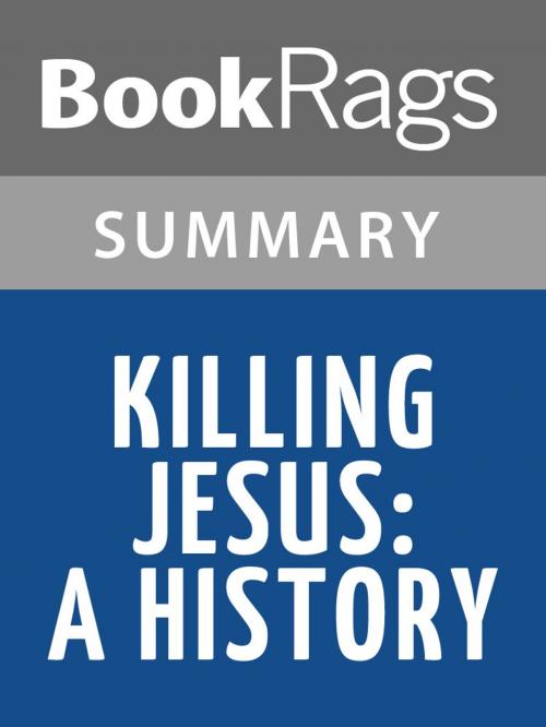 Cover of the book Killing Jesus by Bill O'Reilly and Martin Dugard l Summary & Study Guide by BookRags, BookRags
