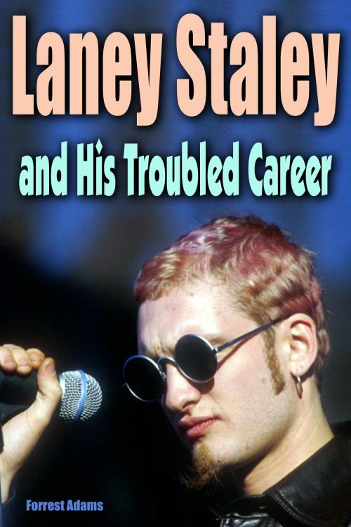 Cover of the book Laney Staley and His Troubled Career by Forrest Amdams, Forrest Amdams