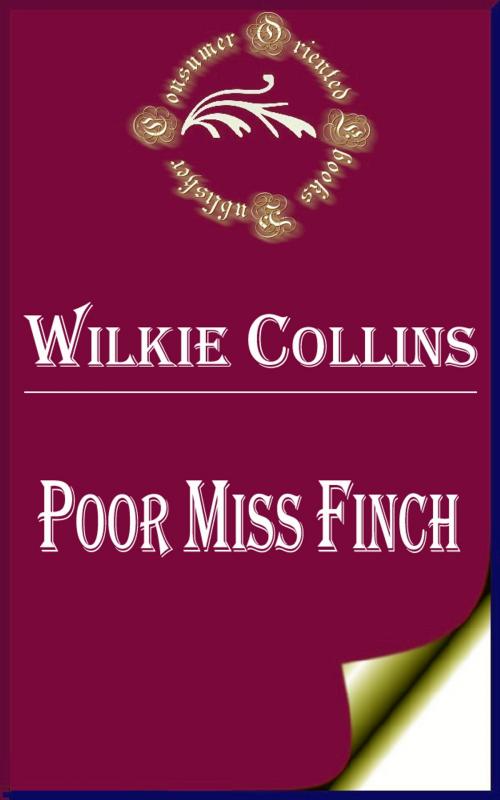 Cover of the book Poor Miss Finch by Wilkie Collins, Consumer Oriented Ebooks Publisher