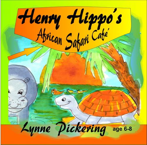 Cover of the book Henry Hippo's African Safari Cafe by Lynne Pickering, Lynne Pickering