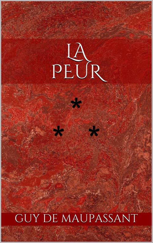 Cover of the book La Peur by Guy de Maupassant, Edition du Phoenix d'Or