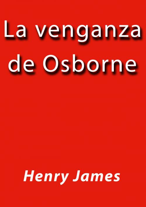 Cover of the book La venganza de Osborne by Henry James, J.Borja