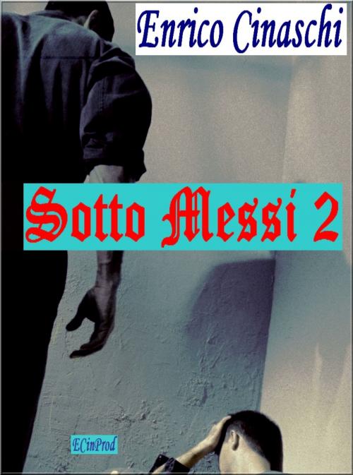Cover of the book Sotto Messi 2 by Enrico Cinaschi, Enrico Cinaschi