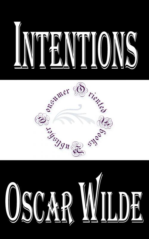 Cover of the book Intentions by Oscar Wilde, Consumer Oriented Ebooks Publisher