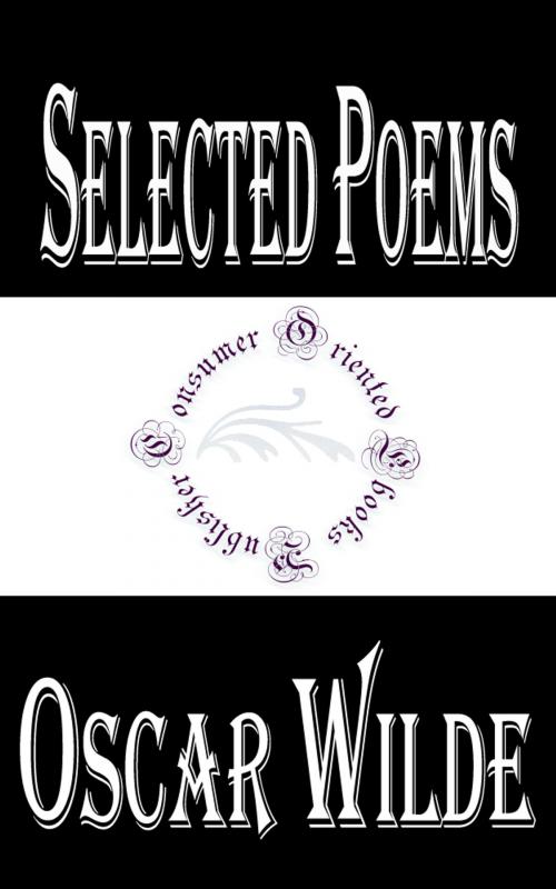 Cover of the book Selected Poems of Oscar Wilde by Oscar Wilde, Consumer Oriented Ebooks Publisher