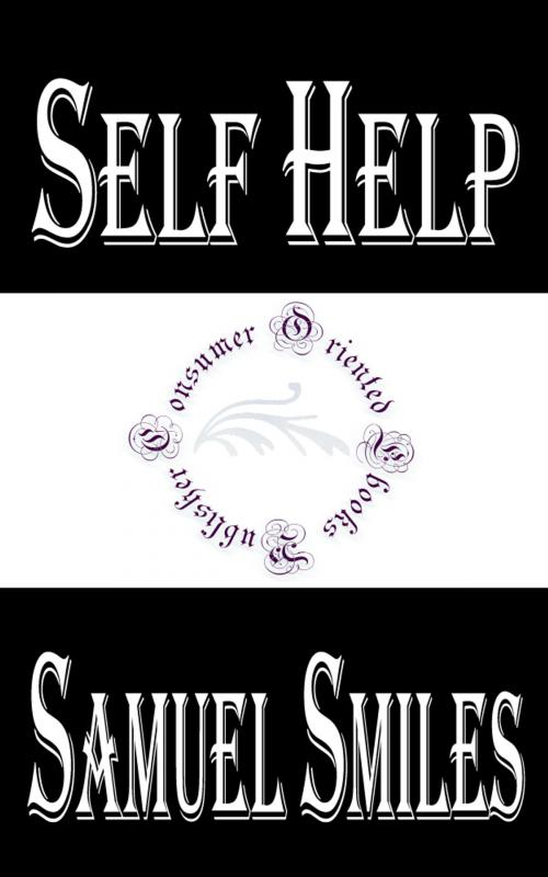 Cover of the book Self Help by Samuel Smiles, Consumer Oriented Ebooks Publisher