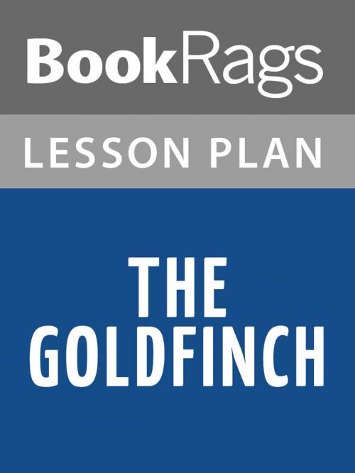 Cover of the book The Goldfinch Lesson Plans by BookRags, BookRags