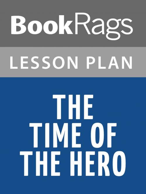 Cover of the book The Time of the Hero Lesson Plans by BookRags, BookRags