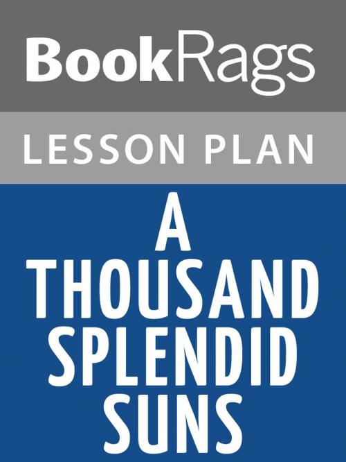 Cover of the book A Thousand Splendid Suns Lesson Plans by BookRags, BookRags