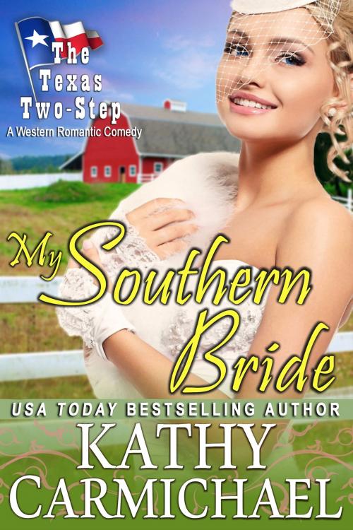 Cover of the book My Southern Bride by Kathy Carmichael, MacGowan Press