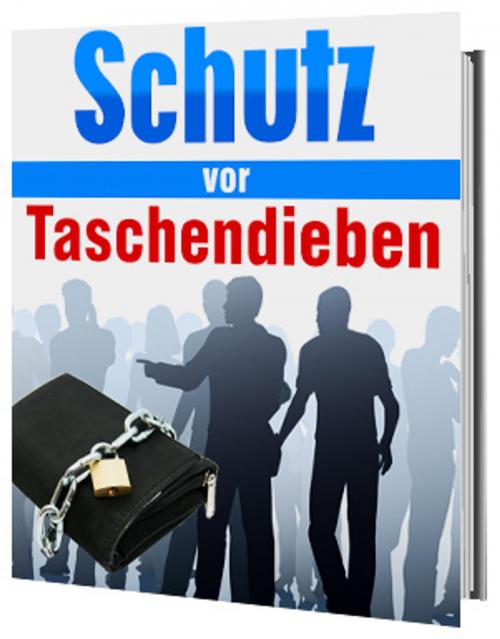 Cover of the book Schutz vor Taschendieben by Antonio Rudolphios, Ingbert Hahn