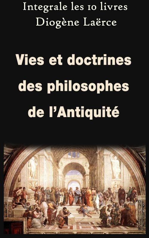 Cover of the book Vies et doctrines des philosophes de l’Antiquité by Diogène Laërce, Charles Zévort, SJ