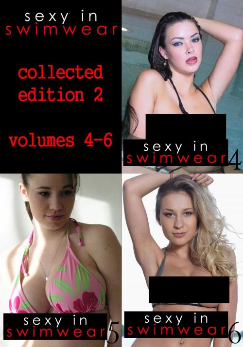 Cover of the book Sexy In Swimwear Collected Edition 2 - Volumes 4 to 6 - A photo book by Mandy Taylor, Naughty Publishing
